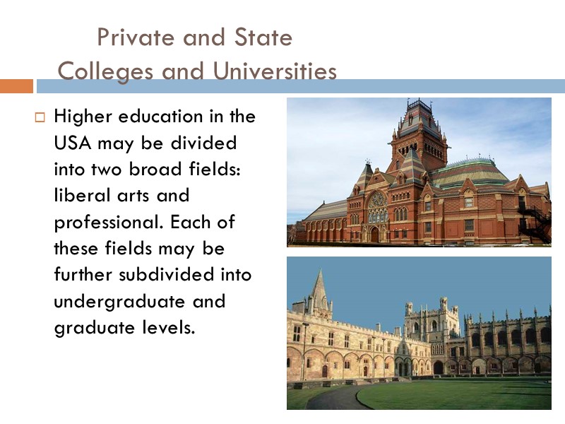 Private and State     Colleges and Universities Higher education in the